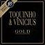 Serie Gold Toquinho & Vinicius